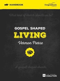 bokomslag Gospel Shaped Living Handbook