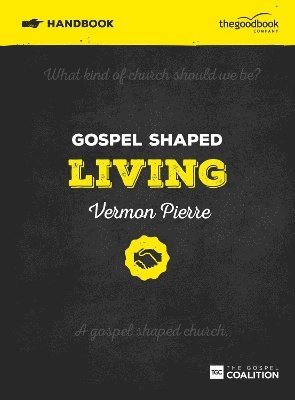 bokomslag Gospel Shaped Living Handbook