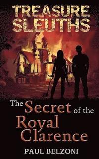 bokomslag The Secret of the Royal Clarence (Treasure Sleuths, Book 4)