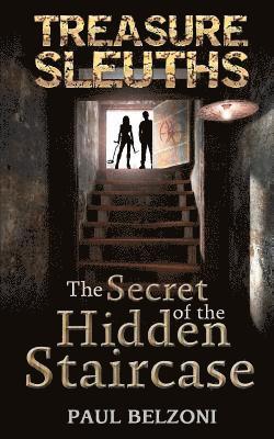 bokomslag The Secret of the Hidden Staircase (Treasure Sleuths Book 5)