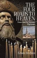 bokomslag The Four Roads to Heaven
