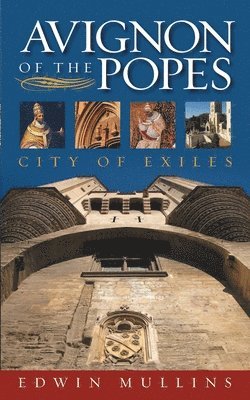 Edwin Mullins - Avignon of the Popes, Häftad