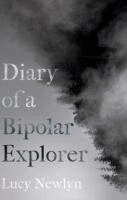 Lucy Newlyn - Diary of a Bipolar Explorer, Häftad