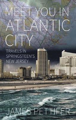 James Pettifer - Meet You in Atlantic City, Häftad