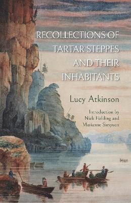 Lucy Atkinson - Recollections of Tartar Steppes  and Their Inhabitants, Häftad