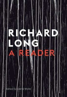 Stones, Clouds, Miles: A Richard Long Reader 1