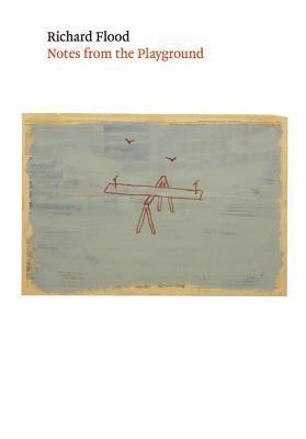 Richard Flood - Notes from the Playground, Häftad. Tillgänglighet: Lägg i varukorg