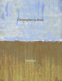 bokomslag Christopher Le Brun: Doubles