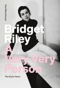 bokomslag Bridget Riley: A Very Very Person