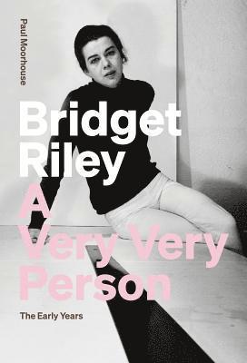 Bridget Riley: A Very Very Person 1