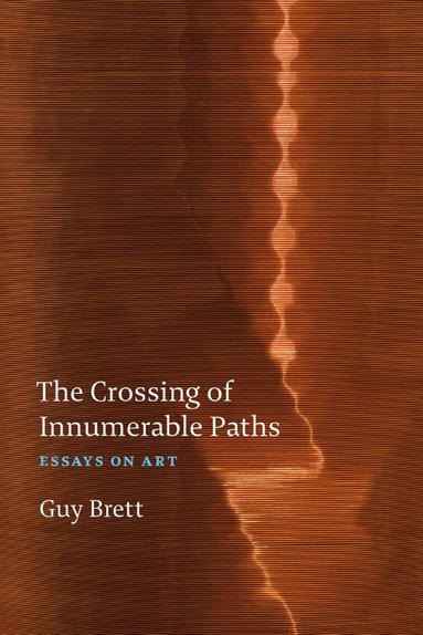 Guy Brett - Crossing of Innumerable Paths, Häftad