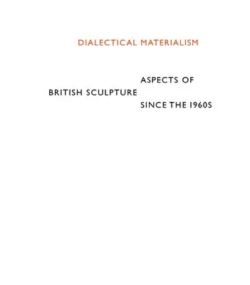 Dialectical Materialism: Aspects of British Sculpture Since the 1960s, Häftad. Tillgänglighet: Lägg i varukorg