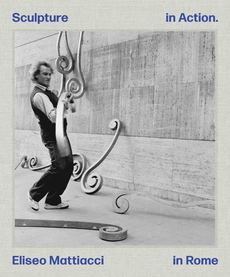 Eliseo Mattiacci: Sculpture in Action in Rome