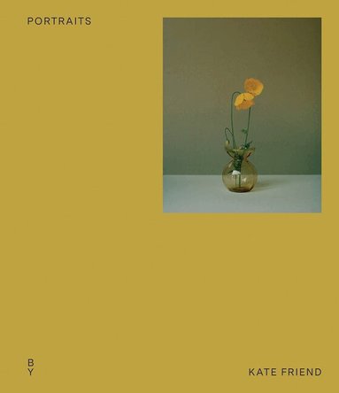 Christopher Woodward, Olivia Laing - Portraits by Kate Friend, Inbunden