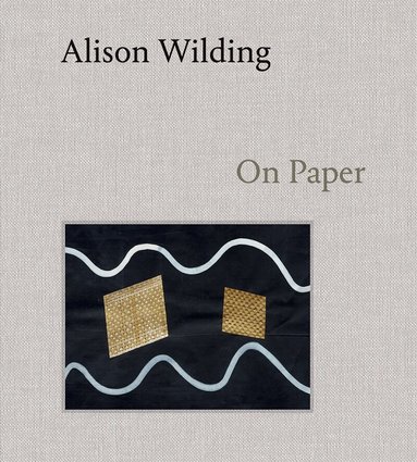 Penelope Curtis - Alison Wilding: On Paper, Inbunden