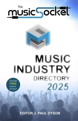 J. Paul Dyson - MusicSocket Music Industry Directory 2025, Häftad