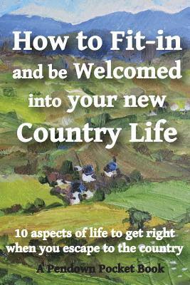 How to Fit-in and be Welcomed into your new Country Life 1