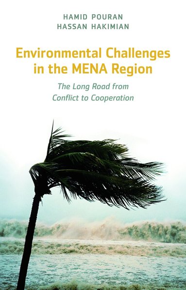 Hamid Pouran, Hassan Hakimian - Environmental Challenges in the MENA Region, Inbunden