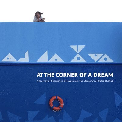 Bahia Shehab - the Corner of a Dream, Häftad