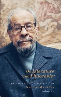 bokomslag On Literature and Philosophy  The NonFiction Writing of Naguib Mahfouz: Volume 1
