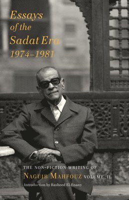 Essays of the Sadat Era - The Non-fiction Writing of Naguib Mahfouz: Volume II