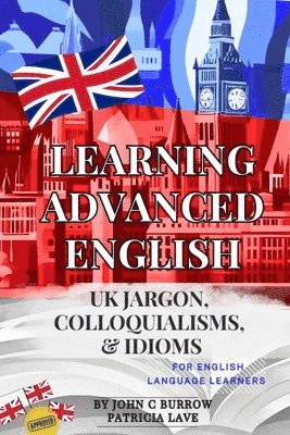 Learning Advanced English - jargon, colloquialisms, and idioms for English language learners