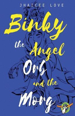 Binky the Angel Orb and the Morg: No. 1 1