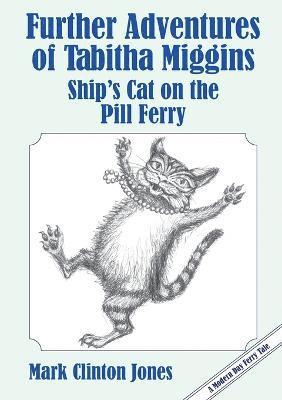 bokomslag Further Adventures of Tabitha Miggins, Ship's Cat on the Pill Ferry