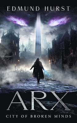 Arx: City of Broken Minds 1