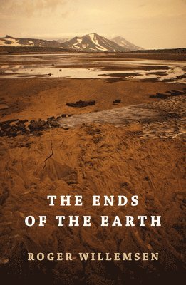 Roger Willemsen - Ends of the Earth, Inbunden