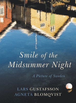 Lars Gustafsson, Agneta Blomqvist - Smile of the Midsummer Night, Inbunden