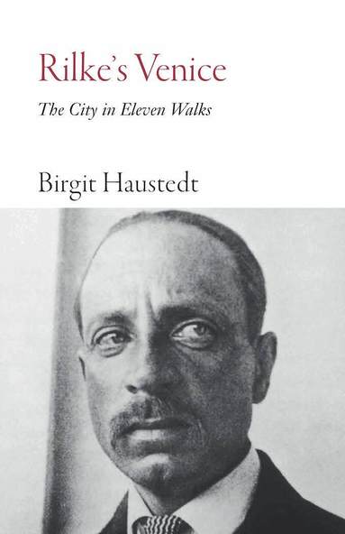 Birgit Haustedt - Rilke's Venice, Häftad