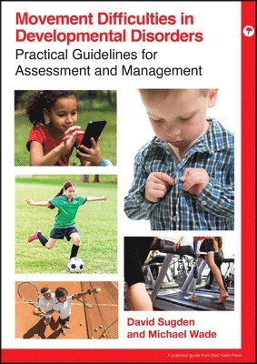 David Sugden, Michael G Wade - Movement Difficulties in Developmental Disorders, Häftad
