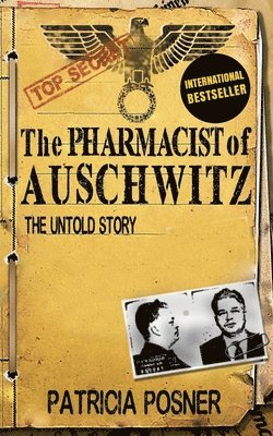 Patricia Posner - The Pharmacist of Auschwitz: The Untold Story, Häftad. Tillgänglighet: Lägg i varukorg