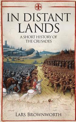Lars Brownworth - In Distant Lands, Häftad