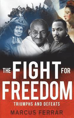 The Fight for Freedom: Triumphs and Defeats 1