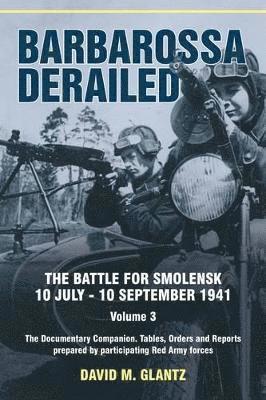 bokomslag Barbarossa Derailed: The Battle for Smolensk 10 July-10 September 1941