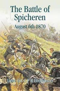 bokomslag The Battle of Spicheren August 6th 1870