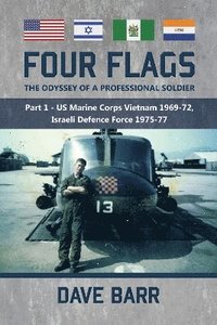 bokomslag Four Flags: The Odyssey of a Professional Soldier. Part 1