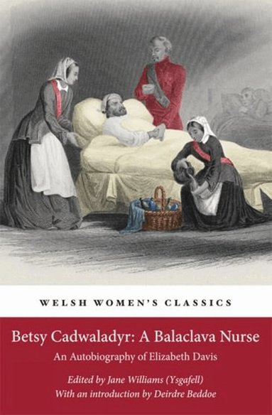 Jane Williams, Elizabeth Davis, Deirdre Beddoe - Betsy Cadwaladyr: A Balaclava Nurse, Häftad