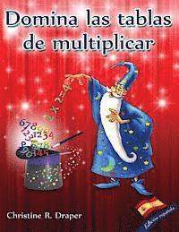 Domina las Tablas de Multiplicar: edición española 1