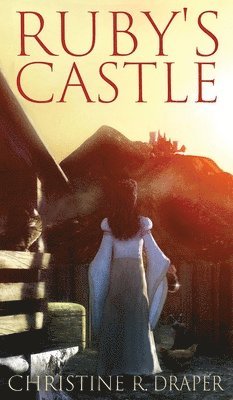 Christine R Draper, Christine R. Draper - Ruby's Castle, Inbunden