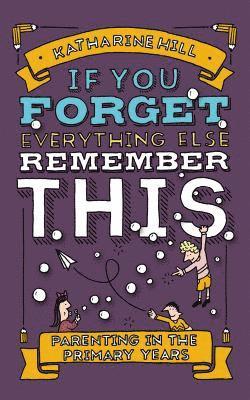 If You Forget Everything Else, Remember This 1