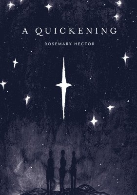 Rosemary Hector - Quickening, Inbunden