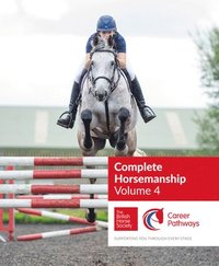 bokomslag BHS Complete Horsemanship: Volume 4