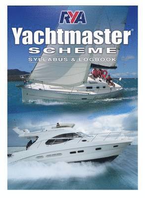 Yachtmaster Scheme Syllabus & Logbook 1