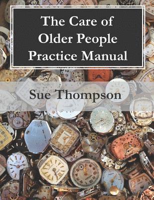 Sue Thompson - Care of Older People Practice Manual, Häftad