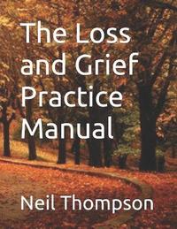 bokomslag The Loss and Grief Practice Manual