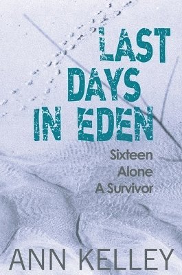 Ann Kelley - Last Days in Eden, Inbunden