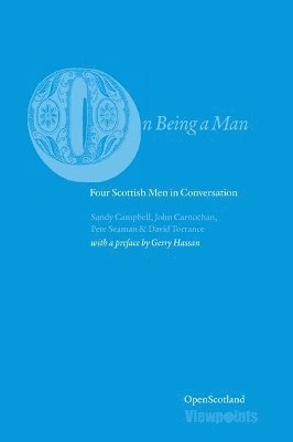David Torrance, Sandy Campbell, John Carnochan, Pete Seaman - On Being A Man, Häftad